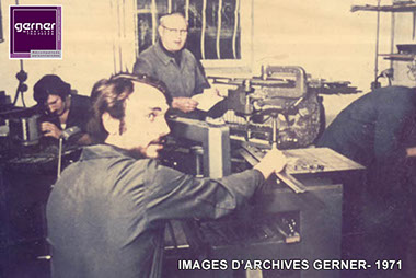 Les ouvriers de Gerner dans l'atelier sont presque tous restés dans la famille gerner jusqu'a la retraite. 